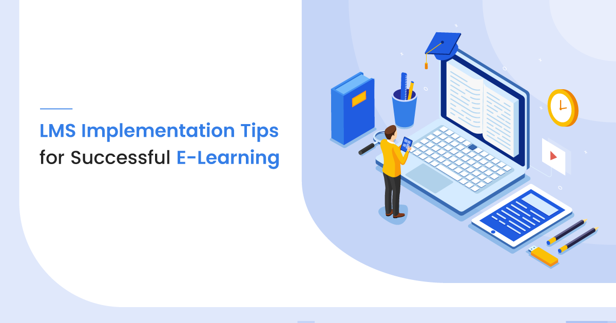 6 LMS Implementation Tips for Successful E-learning