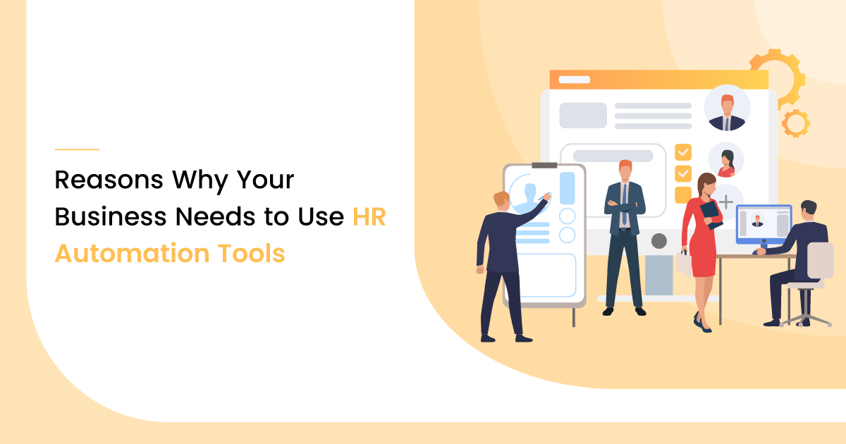 5 Reasons Why Your Business Needs to Use HR Automation Tools