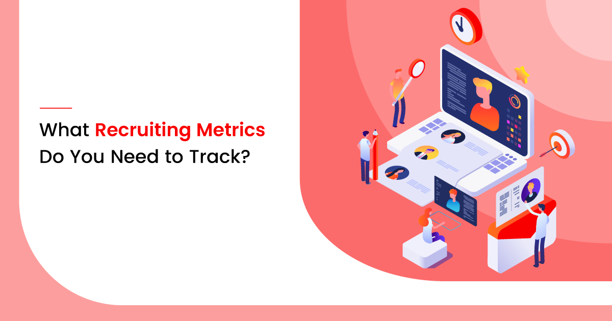 What Recruiting Metrics Do You Need to Track?