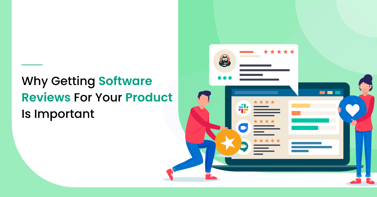 Why Getting Software Reviews For Your Product Is Important?