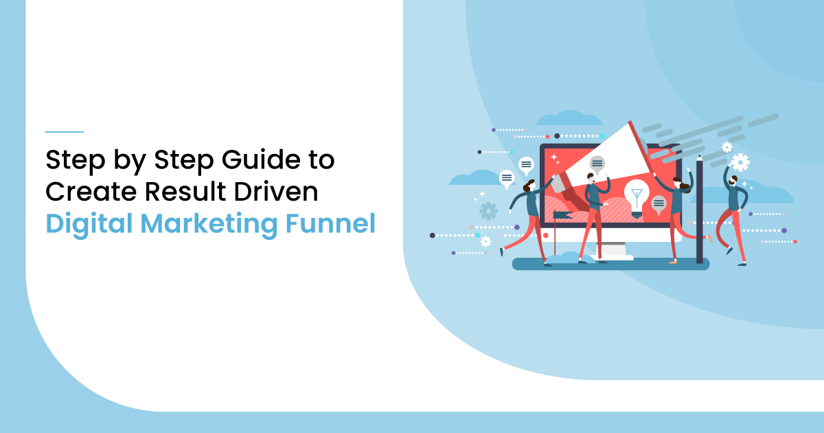 How to Create Result-Driven Digital Marketing Funnel?