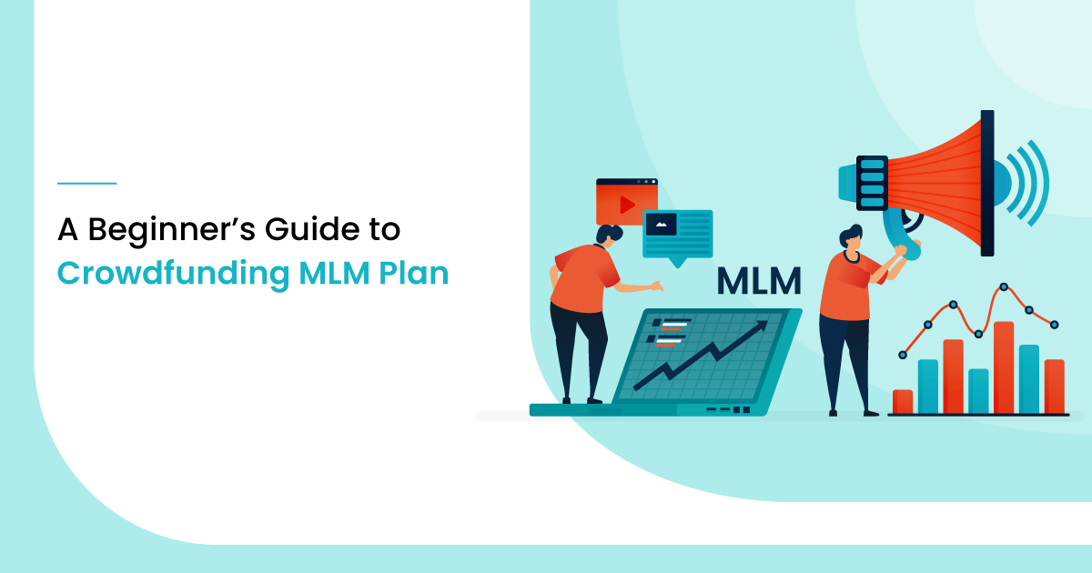 A Beginner’s Guide to Crowdfunding MLM Plan