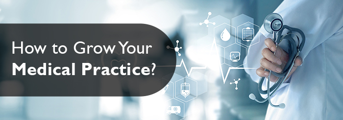 How to Grow Your Medical Practice?