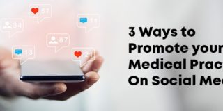 3 Ways to Promote your Medical Practice On Social Media