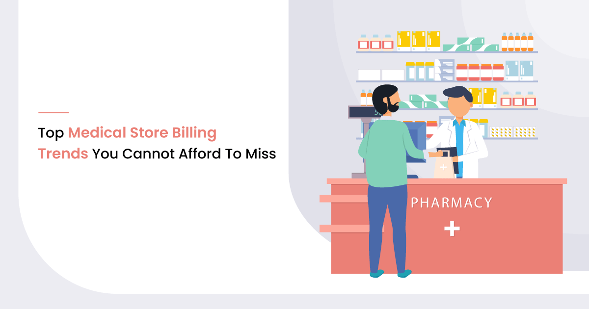 Top 4 Medical Store Billing Trends You Cannot Afford To Miss in 2020 ...