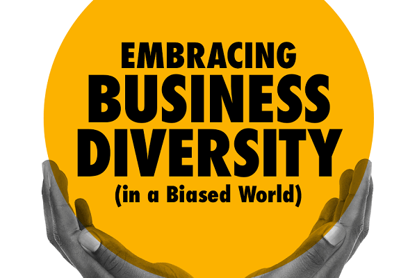 Embracing Business Diversity (in a Biased World) [Infographic]