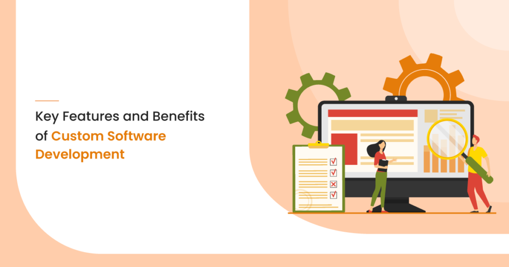 5 Key Features & Benefits Of Custom Software Development 2021 - Purshology