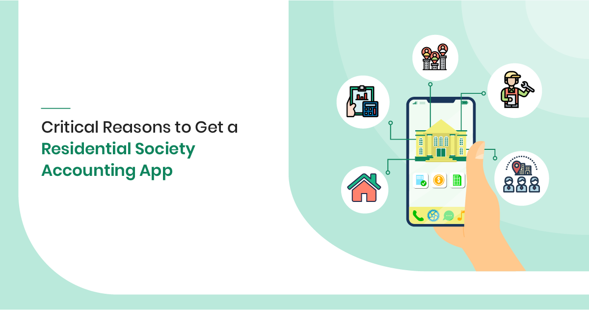 Critical Reasons to Get a Residential Society Accounting App