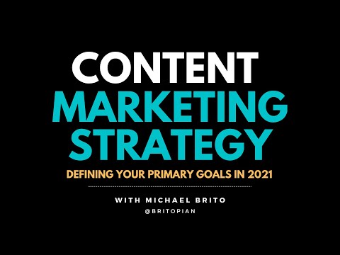 Content Marketing Strategy: Defining Your Primary Goals in 2021