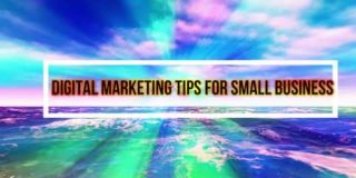 Digital Marketing Tips for Small Business