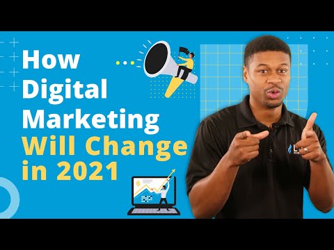 How Digital Marketing Will Change in 2021 & How Your Business Can Stay Ahead