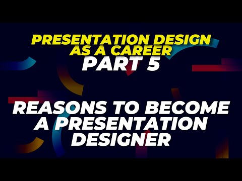 Reasons to become a presentation designerPresentation Design as a Career : part 5