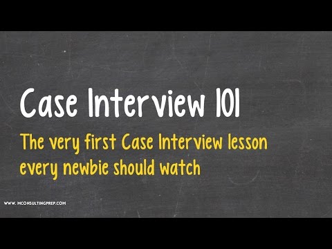 Case Interview 101 – A great introduction to Consulting Case Study Interviews