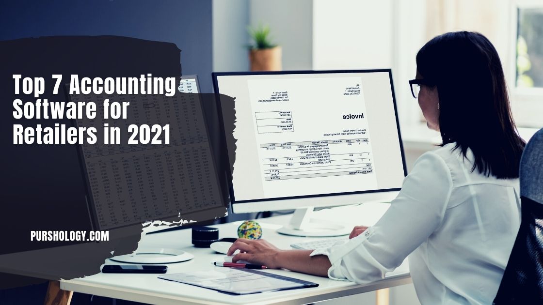 Top 7 Accounting Software for Retailers in 2021