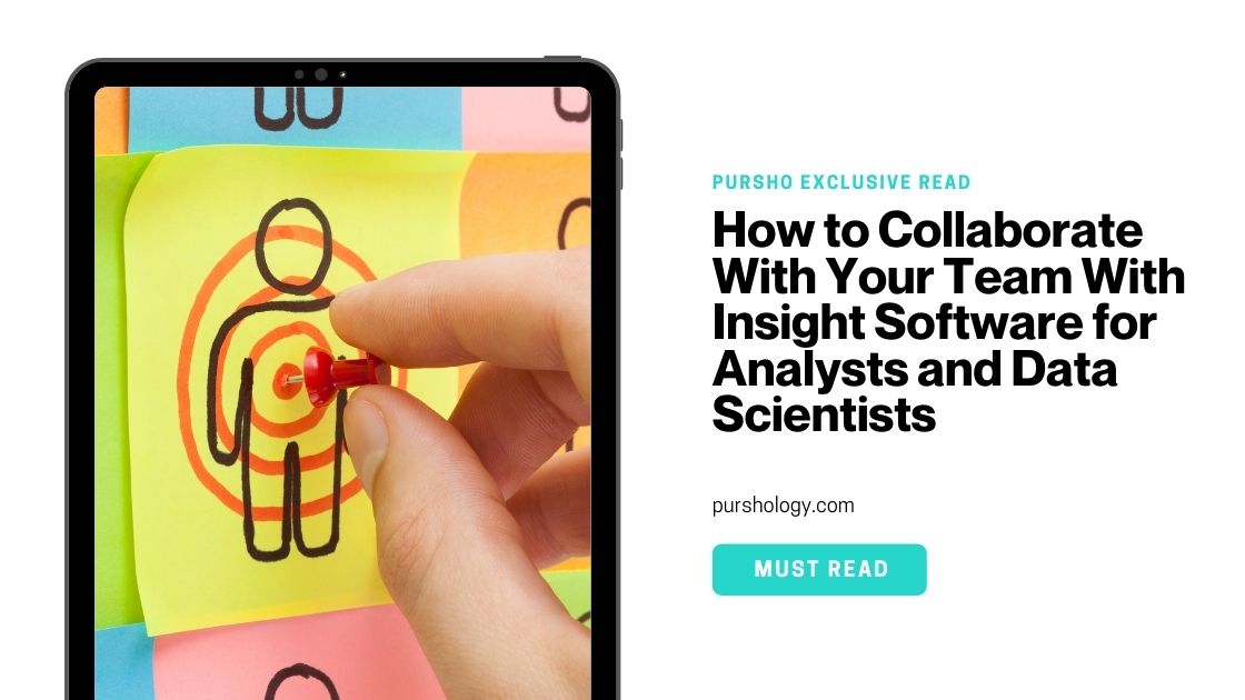 How to Collaborate With Your Team With Insight Software for Analysts and Data Scientists