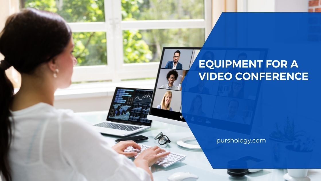 Equipment for a Video Conference