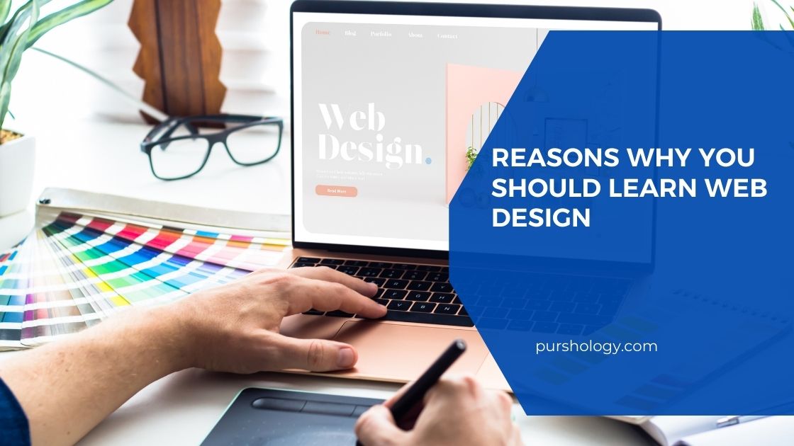 Reasons Why You Should Learn Web Designing In 2022 In 2022 | Learn Web