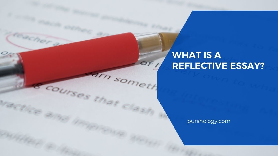 What is a Reflective Essay? 