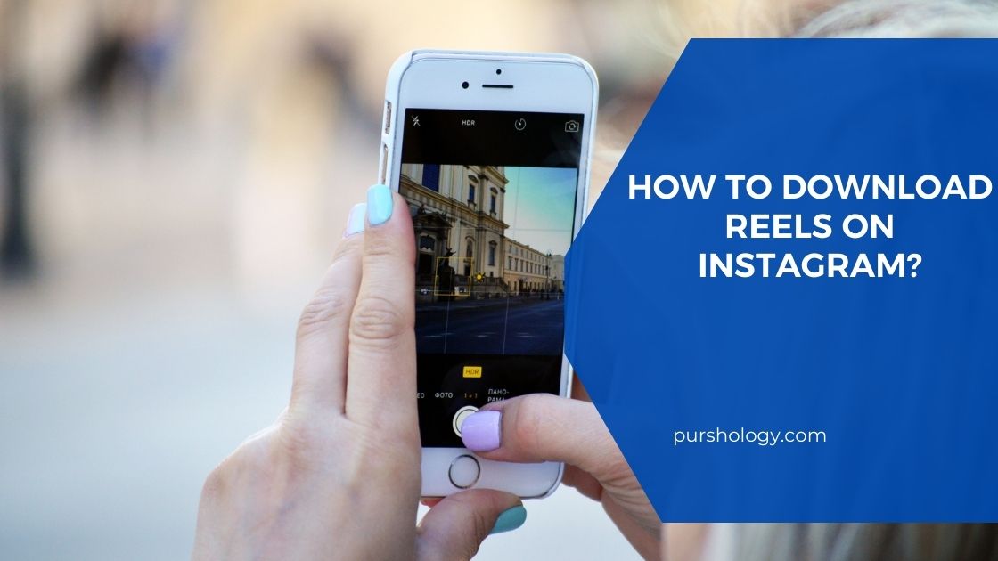 How to Download Reels on Instagram?