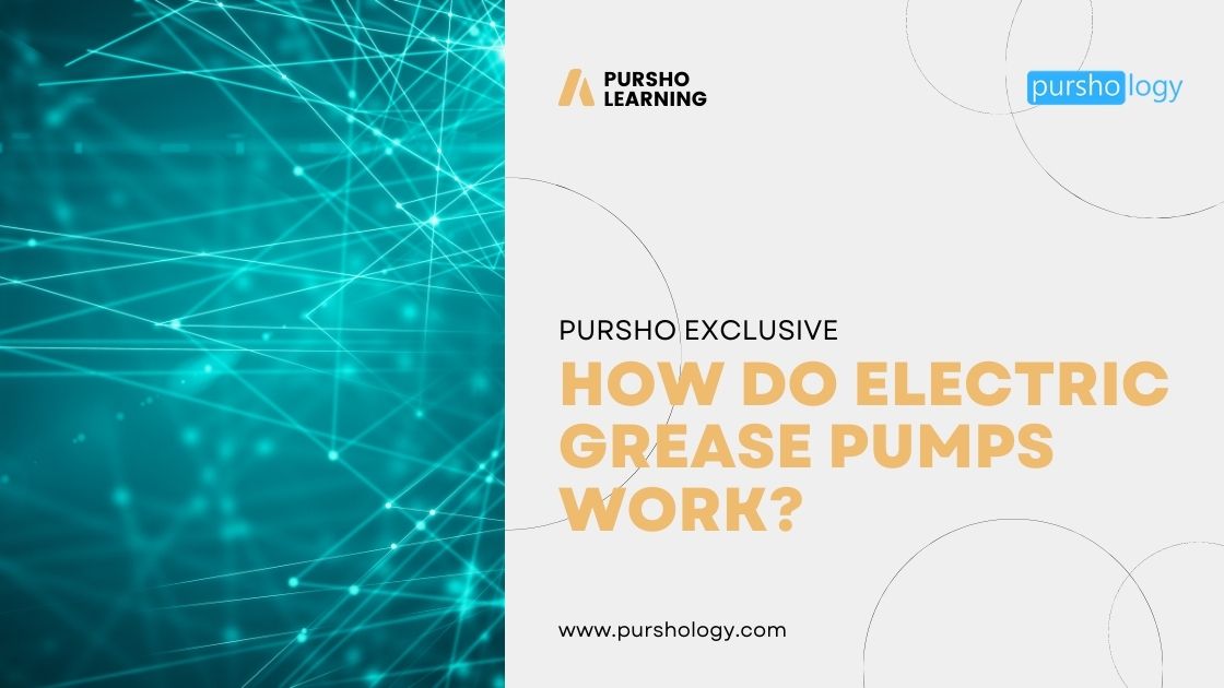 How Do Electric Grease Pumps Work?