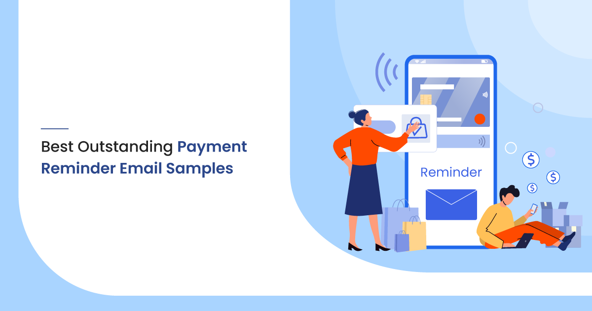 7 Best Outstanding Payment Reminder Email Samples [Download]