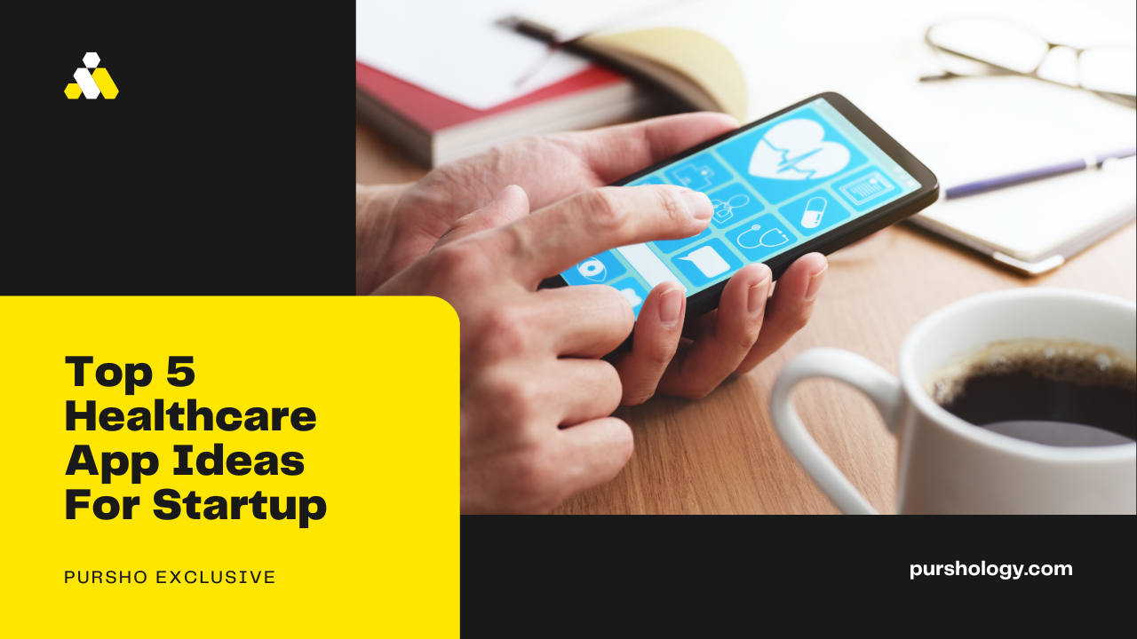  Top 5 Healthcare App Ideas For Startup