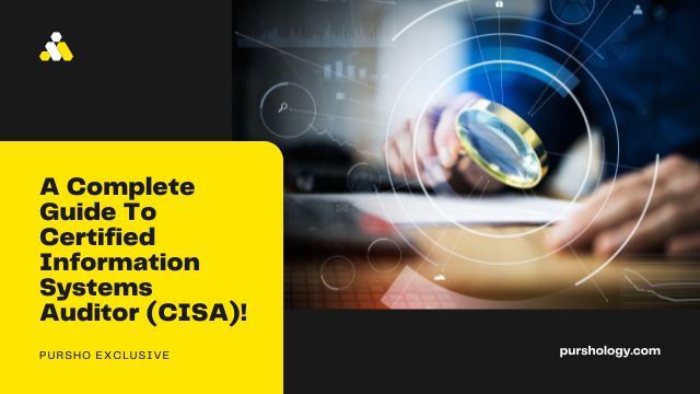 A Complete Guide To Certified Information Systems Auditor (CISA)!