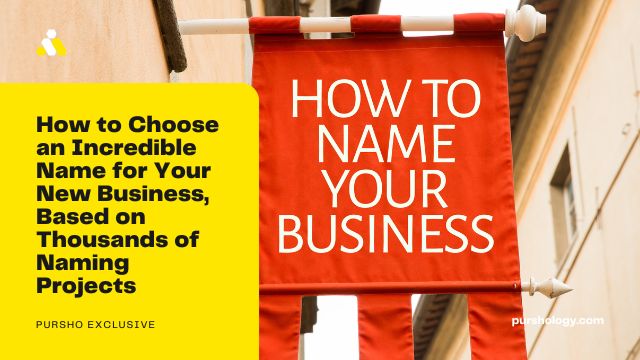 How to Choose an Incredible Name for Your New Business, Based on Thousands of Naming Projects