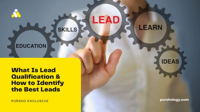 What Is Lead Qualification & How to Identify the Best Leads