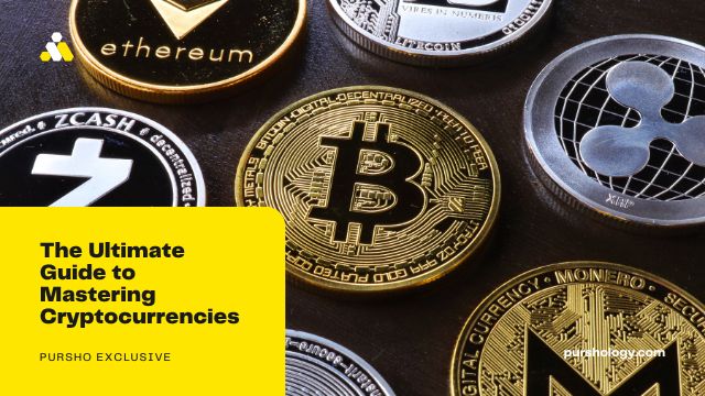 The Ultimate Guide to Mastering Cryptocurrencies