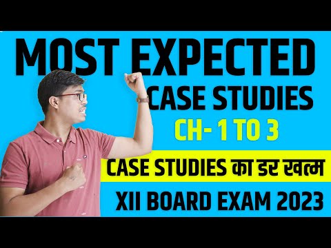 Most Important Case Studies | Chapter 1 to 3. Class 12th business Studies Board exam 2023. Must DO