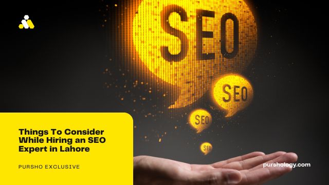 Things To Consider While Hiring an SEO Expert in Lahore