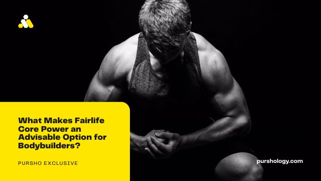 What Makes Fairlife Core Power an Advisable Option for Bodybuilders?