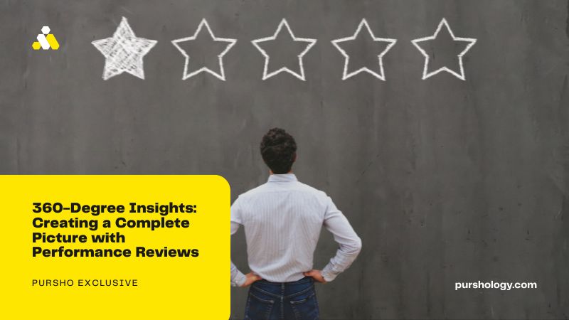 360-Degree Insights: Creating a Complete Picture with Performance Reviews