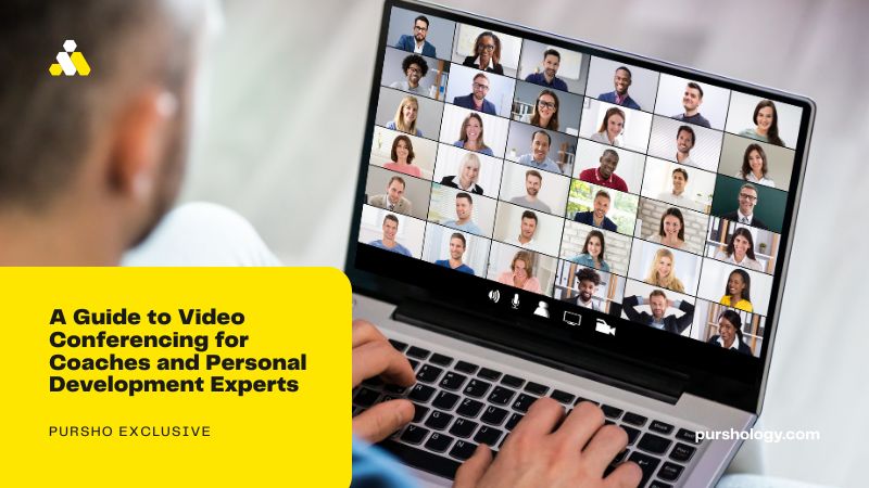 A Guide to Video Conferencing for Coaches and Personal Development Experts