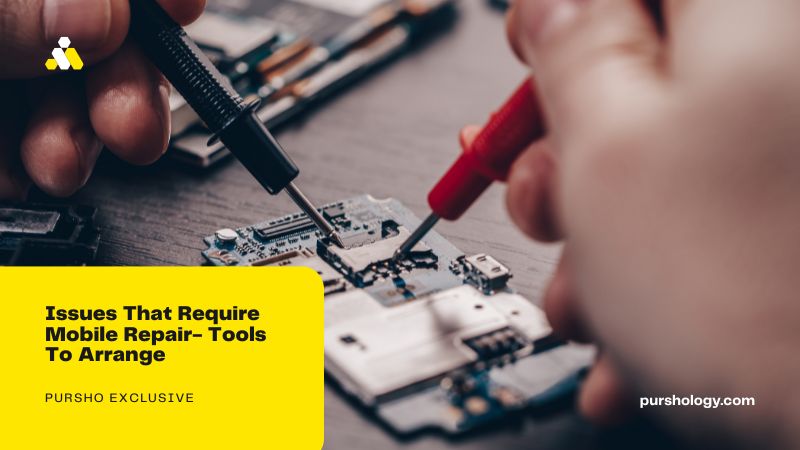 Issues That Require Mobile Repair Tools To Arrange
