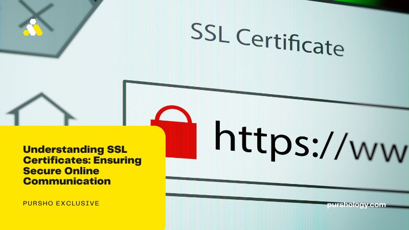 Understanding SSL Certificates: Ensuring Secure Online Communication