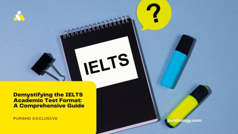 Demystifying the IELTS Academic Test Format A Comprehensive Guide