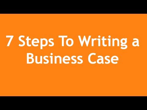 7 Steps to Writing a Business Case A 3 Minute Crash Course