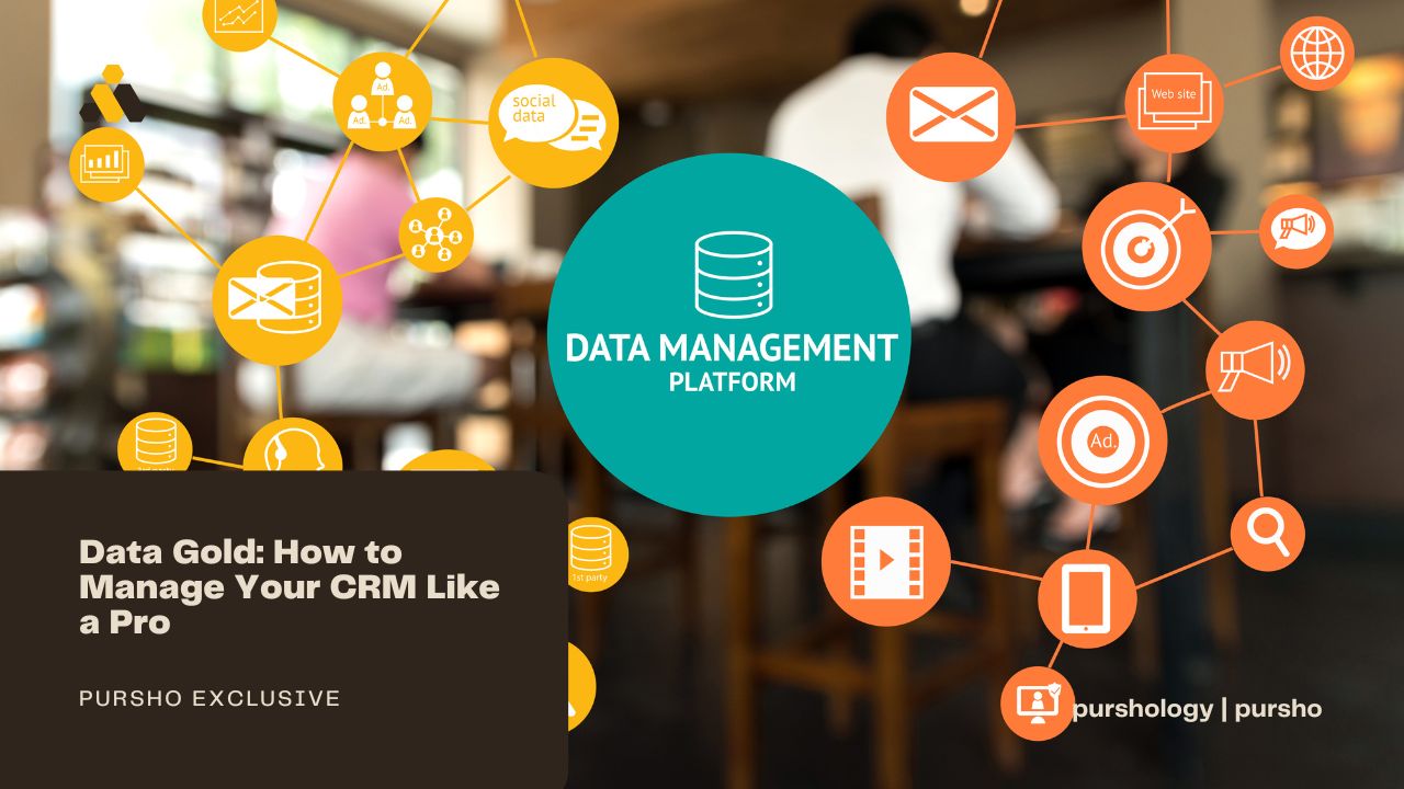 Data Gold: How to Manage Your CRM Like a Pro