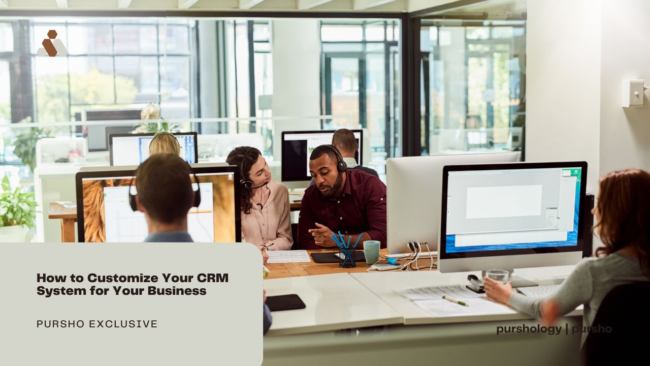 How to Customize Your CRM System for Your Business