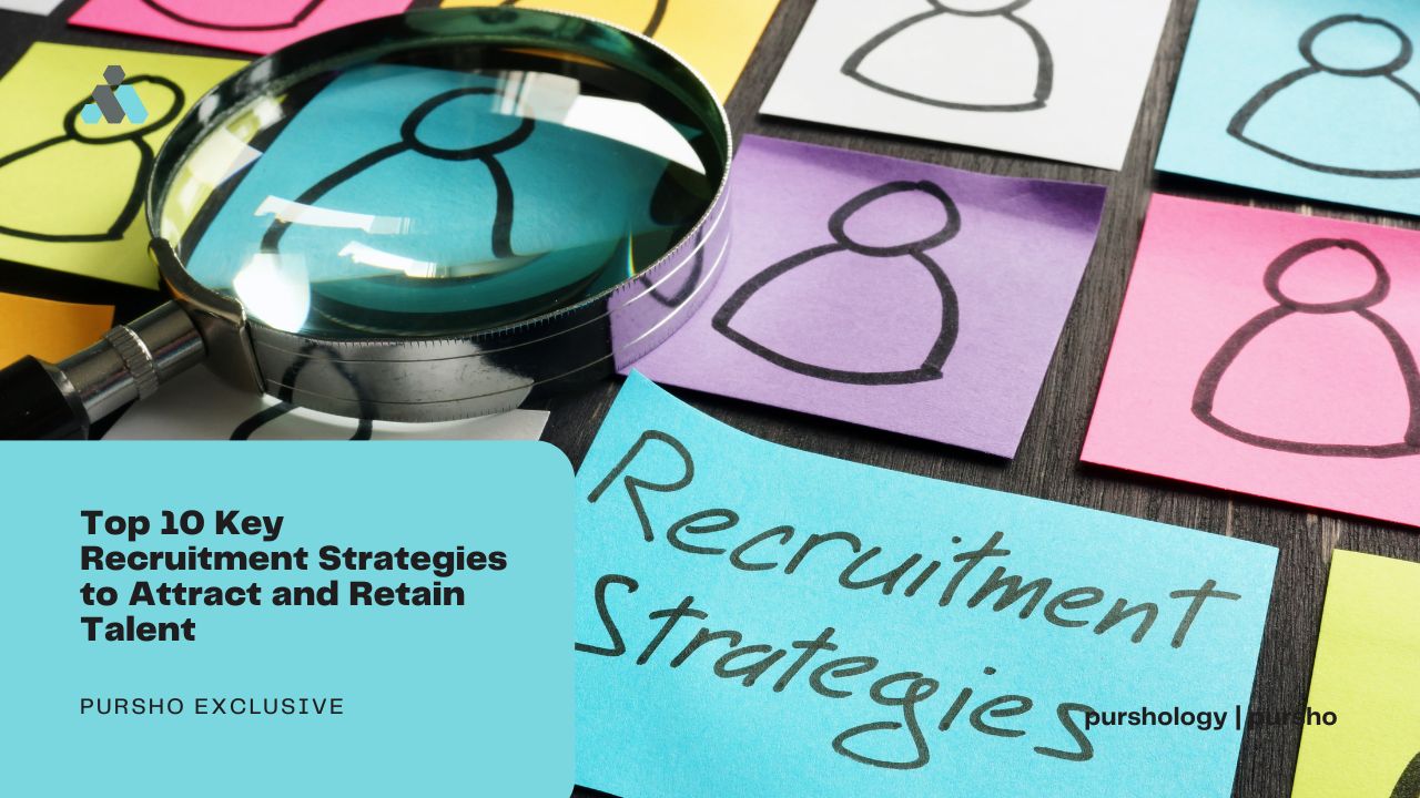 Top 10 Key Recruitment Strategies to Attract and Retain Talent