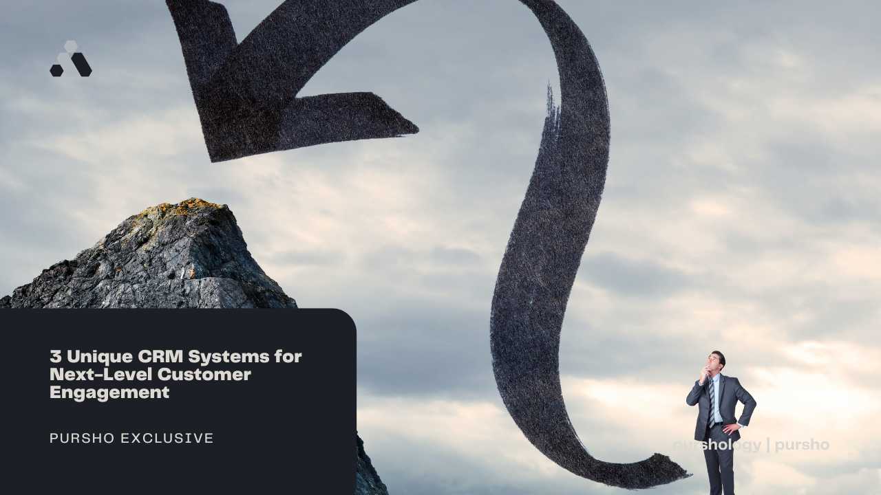 3 Unique CRM Systems for Next-Level Customer Engagement