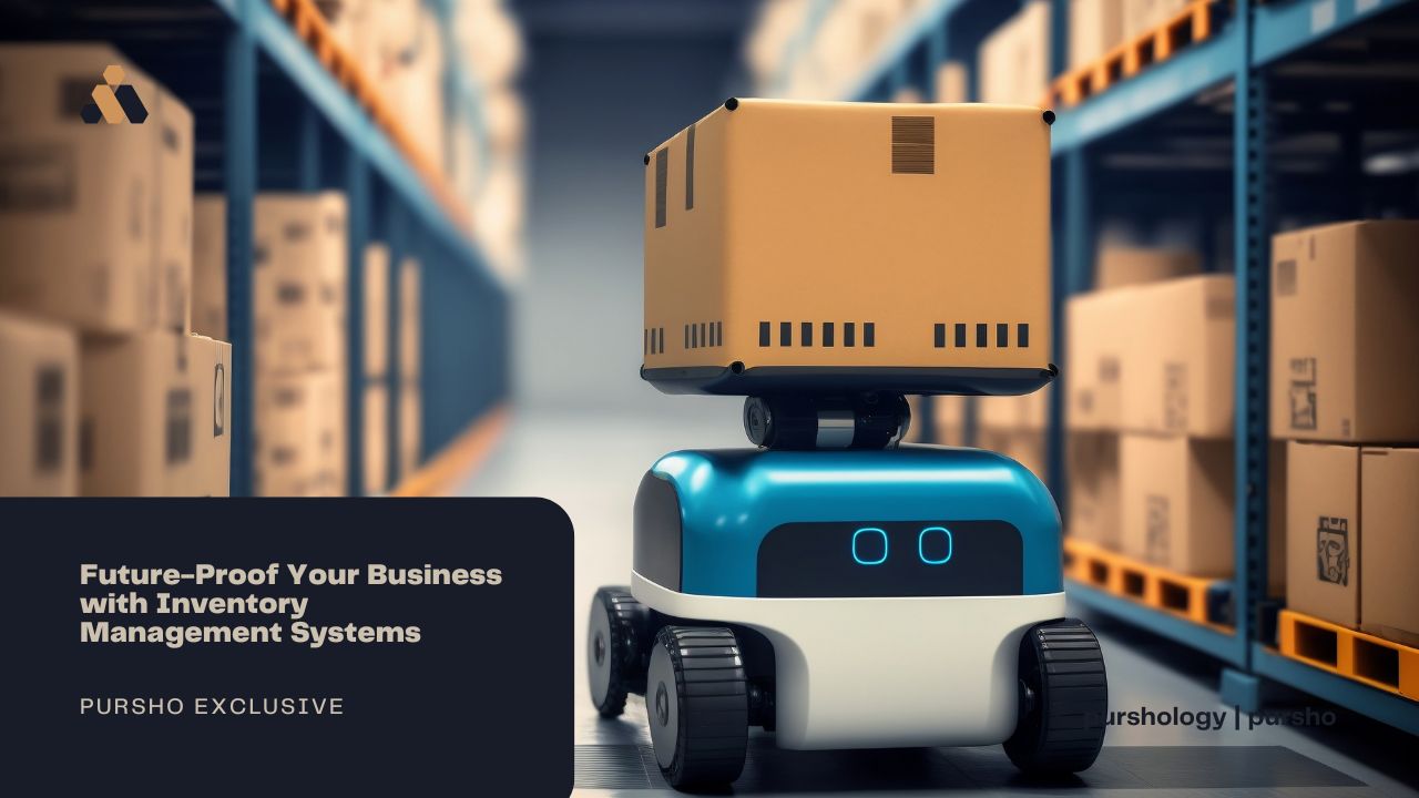 Future-Proof Your Business with Inventory Management Systems