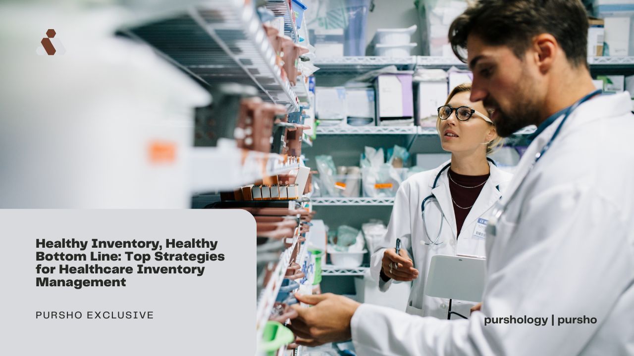 Healthy Inventory, Healthy Bottom Line: Top Strategies for Healthcare Inventory Management