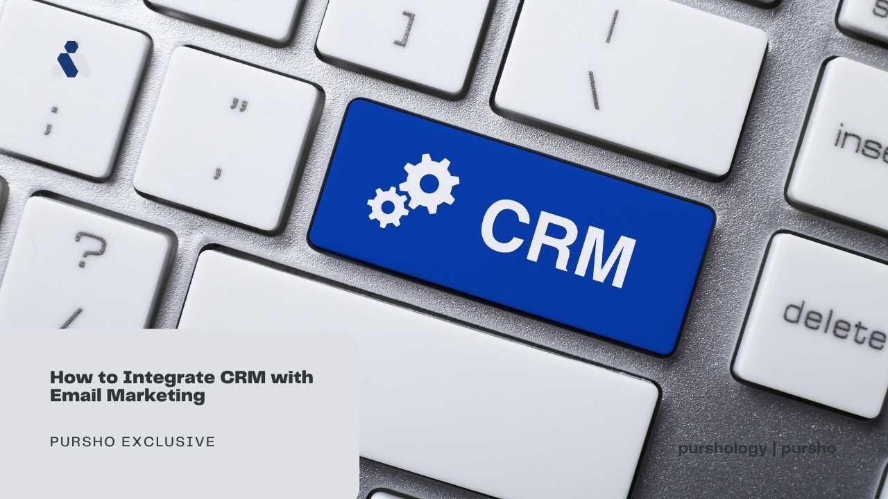 How to Integrate CRM with Email Marketing
