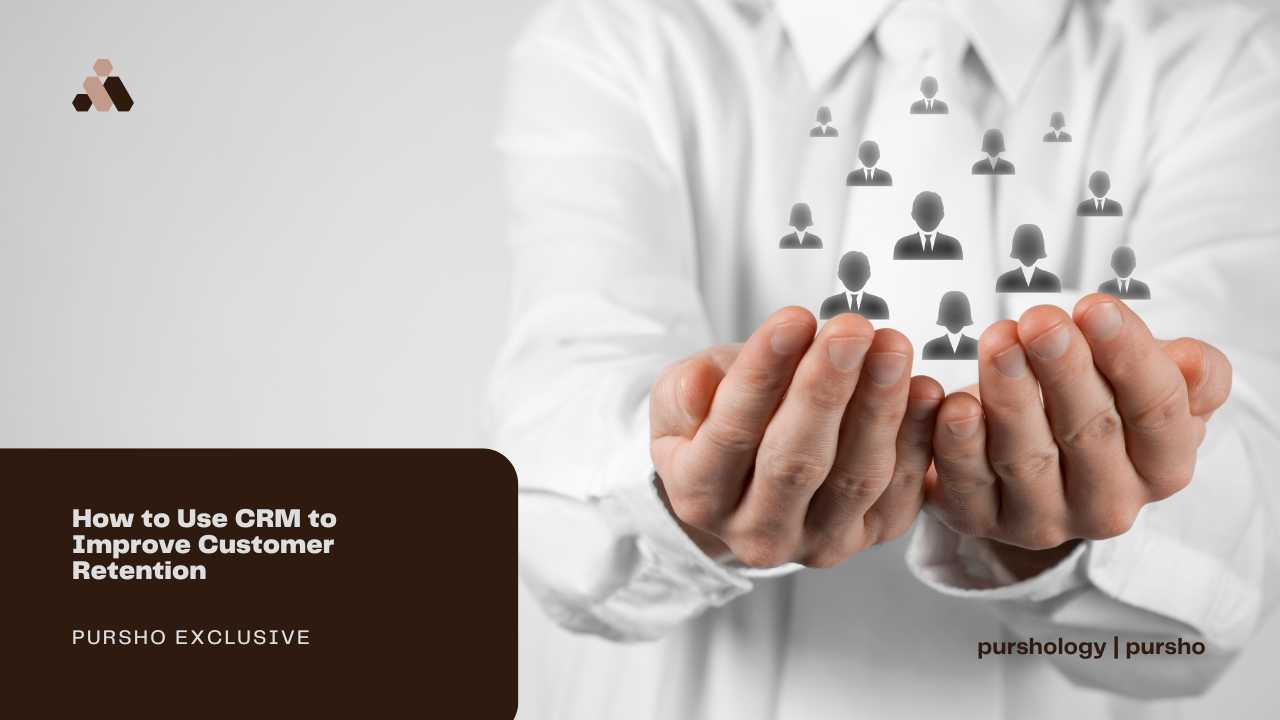 How to Use CRM to Improve Customer Retention