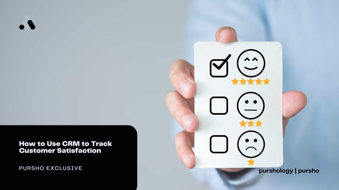 How to Use CRM to Track Customer Satisfaction