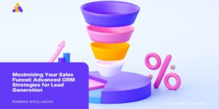 Maximizing Your Sales Funnel: Advanced CRM Strategies for Lead Generation