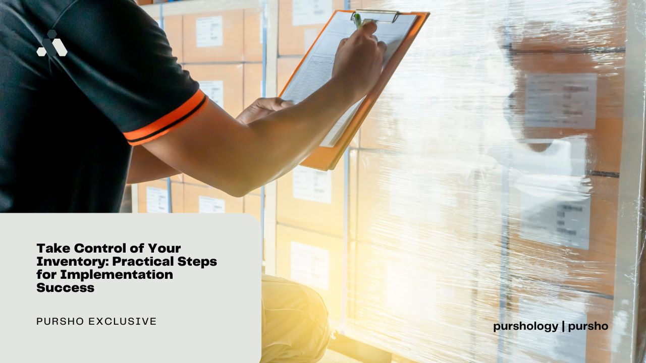 Take Control of Your Inventory: Practical Steps for Implementation Success